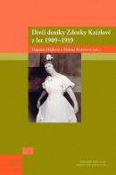Dívčí deníky Zdenky Kaizlové z let 1909–1919 (Dagmar Hájková, Helena Kokešová)