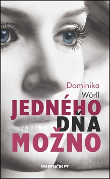 Jedného dňa možno (Dominika Würll)
