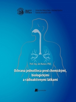 Ochrana jednotlivca pred chemickými, biologickými a rádioaktívnymi látkami (Ján Kurucz)