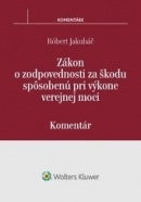 Zákon o zodpovednosti za škodu spôsobenú pri výkone verejnej moci - komentár (Róbert Jakubáč)