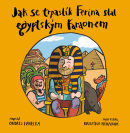 Jak se trpaslík Ferina stal egyptským faraonem (Ondřej Havelka)