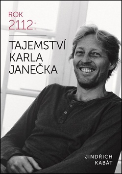 Tajemství Karla Janečka (Karel Janeček, Jindřich Kabát)