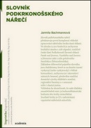 Slovník podkrkonošského nářečí (Jarmila Bachmannová)