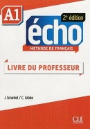 Écho 2e édition A1 Guide pédagogique - Metodická príručka (Jacky Girardet, Colette Gibbe)