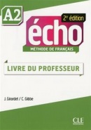 Écho 2e édition A2 Guide pédagogique - Metodická príručka (J. Girardet)