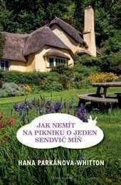 Jak nemít na pikniku o jeden sendvič míň (Hana Whitton)