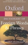 Oxford Dictionary of Foreign Words & Phrases (Oxford Paperback Reference) (Andrew Delahunty)