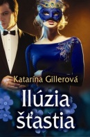 Ilúzia šťastia (Katarína Gillerová)