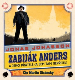 Zabiják Anders a jeho přátelé (a sem tam nepřítel) (audiokniha) (Martin Stránský, Jonas Jonasson)