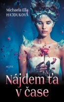 Nájdem ťa v čase (Michaela Ella Hajduková)