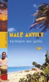 Malé Antily. Karibikem bez jachty (Jiří Jiránek)