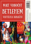 Malý vianočný betlehem Vojtěcha Kubaštu (Vojtěch Kubašta)