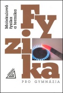 Fyzika pro gymnázia Molekulová fyzika a termika (Karel Bartuška, Emanuel Svoboda)