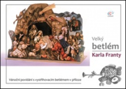 Velký betlém Karla Franty (Karel Franta)