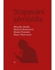 Stopování sémiotiky (Miroslav Hanke, Marie Větrovcová, Martin Švantner, Martina Kastnerová)