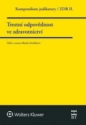Kompendium judikatury 2. díl Trestní odpovědnost ve zdravotnictví (Blanka Havlíčková)