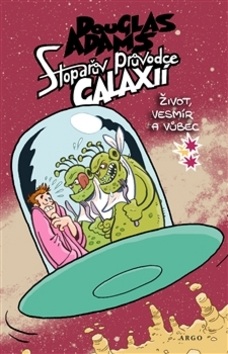 Stopařův průvodce Galaxií 3 Život, vesmír a vůbec (Douglas Adams)