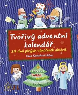 Tvořivý adventní kalendář (Irena Koukalová Uličná)