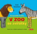 Rozpustilé hrátky - V Zoo se zvířátky (Axel Scheffler)