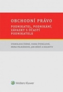 Obchodní právo - podnikatel, podnikání, závazky s účastí podnikatele (Ivana Štenglová, Irena Pelikánová, Stanislava Černá, Jan Dědič)