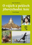 O rájích a peklech Jihovýchodní Asie (Dana Trávničková)