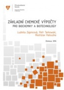 Základní chemické výpočty pro biochemiky a biotechnology (Ludmila Zajoncová; Petr Tarkowski; Rostislav Halouzka)
