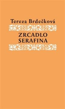Zrcadlo Serafína (Tereza Brdečková)