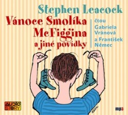 Vánoce Smolíka McFiggina (audiokniha) (Stephen Leacock, František Němec, Gabriela Vránová)