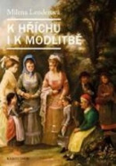 K hříchu i modlitbě (Milena Lenderová)
