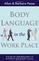 Body Language in the Workplace (Allan Pease, Barbara Peas)