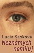 Neznámych nemiluj (Lucia Sasková)
