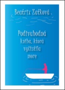 Podivuhodná kniha, ktorá vyčistila more (Beatrix Zaťková)