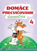Domáce precvičovanie Slovenčina 4 (Ľubica Kohániová)