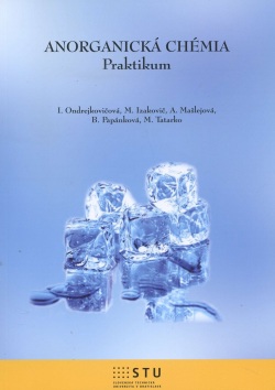 Anorganická chémia (Blažena Papánková, Iveta Ondrejkovičová, Anna Mašlejová, Mário Izakovič, Miroslav Tatarko)