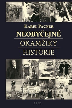 Neobyčejné okamžiky historie (Karel Pacner)