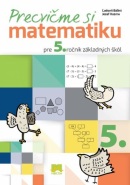 Precvičme si matematiku pre 5. ročník základných škôl (Jozef Bálint, Ľudovít Kuzma)