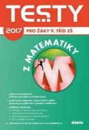 Testy 2017 z matematiky pro žáky 9. tříd ZŠ (Pavel Zelený, Rita Vémolová, Pavel Pupík)