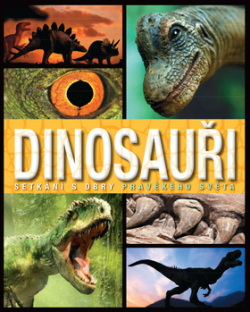 Dinosauři Setkání s obry pravěkého světa (Angelo Menta)