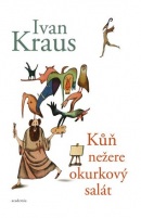 Kůň nežere okurkový salát (Ivan Kraus)