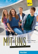 Mit uns B1+ Arbeitsbuch - pracovný zošit (Christiane Seuthe, Anna Breitsameter, Klaus Lill, Margarethe Thomasen)