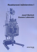 Reaktorové inžinierstvo I (Jozef Markoš, Zuzana Labovská)