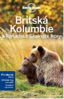 Britská Kolumbie a kanadské Skalnaté hory (Ryan Ver Berkmoes, John Lee, Korina Miller)