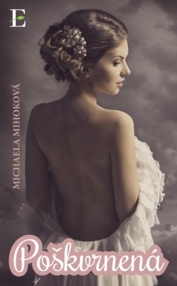 Poškvrnená (Michaela Mihoková)