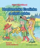 Hastrmanka Evelínka a zlatá rybka (Petra Martišková)