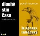 Dlouhý stín času - CDmp3 (Čte Miroslav Táborský) (audiokniha) (Pavel Nauman)