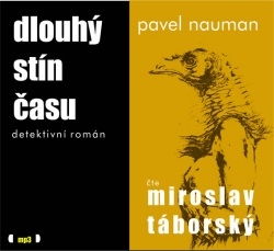Dlouhý stín času - CDmp3 (Čte Miroslav Táborský) (audiokniha) (Pavel Nauman)