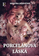 Porcelánová láska - milenkine túžby (Kristína Ježovičová)