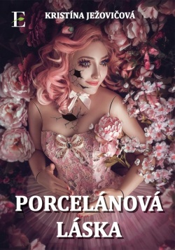 Porcelánová láska - milenkine túžby (Kristína Ježovičová)