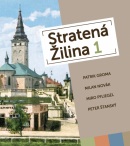 Stratená Žilina 1 (Patrik Groma, Milan Novák, Peter Štanský, Miroslav Pfliegel)
