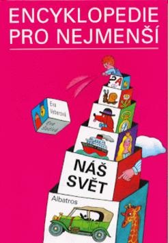 Náš svět  Encyklopedie pro nejmenší (Eva Šedivá, Eva Veberová)